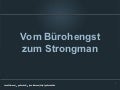 Vom Bürohengst zum Strongman (NLD SEO Campixx 2013)