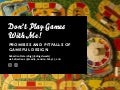 Don&rsquo;t Play Games With Me! Promises and Pitfalls of Gameful Design