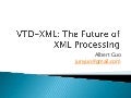 VTD-XML: The Future of XML Processing