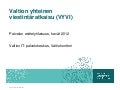 Valtion yhteinen viestintäratkaisu (VYVI), Valtion IT-palvelukeskus
