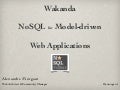 Wakanda: NoSQL for Model-Driven Web applications - NoSQL matters 2012
