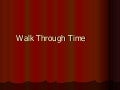 Walk Through Time