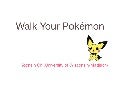 Walk your pokemon