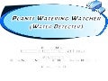 Plants Watering Watcher (Water Detector)
