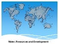 Water resources and development