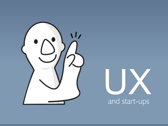 UX for start-ups, presented to star...