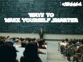 Ways to Make Yourself Smarter