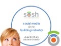 Social Media for the Building Industry, by: sōsh