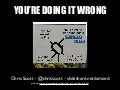 You&rsquo;re Doing it Wrong - WordCamp Atlanta