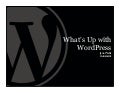 What&rsquo;s Up with WordPress? (WordCamp Columbus)