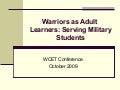 Warriors As Adult Learners - WCET October 2009