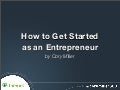 Getting Started as an Entrepreneur: 8 Questions