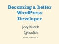 Becoming a better WordPress Developer