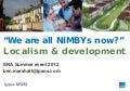 "We are all nimbys now?" Localism & Development