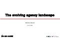 The evolving agency landscape