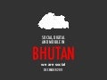 We Are Social&rsquo;s Guide to Social, Digital and Mobile in Bhutan Dec 2011