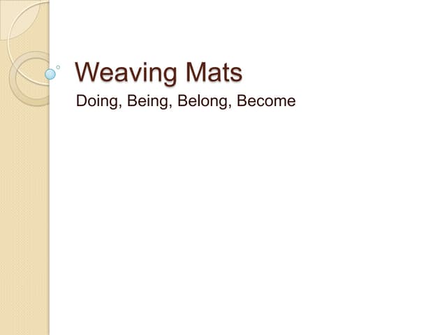 Weaving Mats.