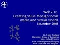 Web 2.0  Creating Value Through Social Networks And Virtual Worlds