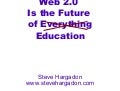 (New) Web 2.0 Is the Future of Education (Slides Only)