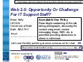 Web 2.0: Opportunity Or Threat For IT Support Staff?