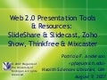 Web 2.0 Presentation Tool & Resources: Slideshare & Slidecast, Zoho Show, Thinkfree & Mixcaster