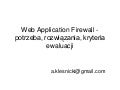 Web Application Firewall -- potrzeba,rozwiązania, kryteria ewaluacji