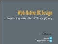 Web-Native UX Design: Prototyping with HTML, CSS and jQuery