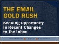 Web 2.0 - The Email Gold Rush - Seeking opportunity in recent changes to the inbox (Web 2.0 Expo)