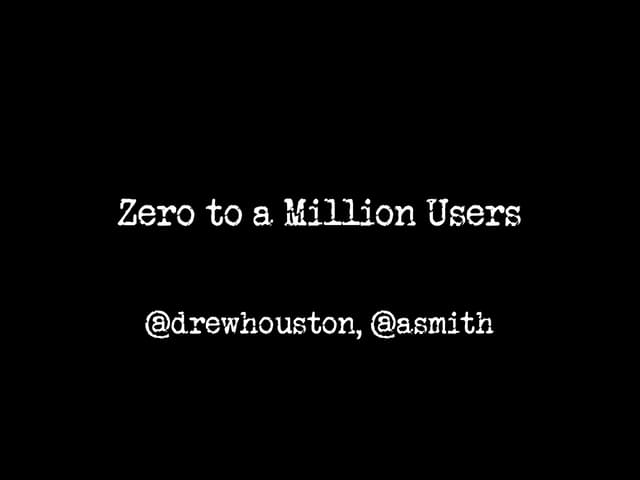 From Zero to a Million Users - Drop...