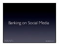 Banking on Social Media