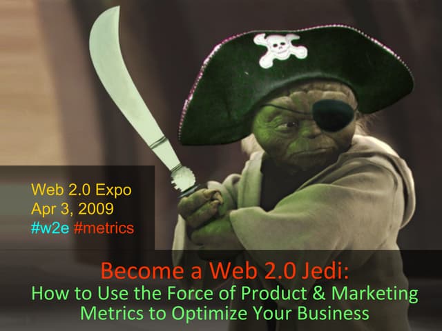 How to be a Web 2.0 Metrics Jedi  (...