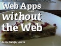 Webapps without the web
