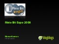 BlogBlogs 2.0 no MeioBit Expo 2008