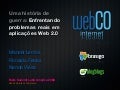 Rails Summit 2008 : Histórias de Guerra - Enfrentando problemas reais em aplicações Web 2.0