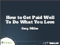 How to Get Paid Well to Do Work You Love