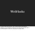 WebHooks in 10 Minutes