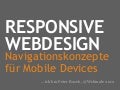 RESPONSIVE WEBDESIGN, Navigationskonzepte für Mobile Devices 