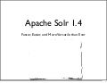 Apache Solr 1.4 – Faster, Easier, and More Versatile than Ever