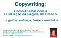 Copywriting: Como acabar com a frustração da “página em branco” …e ganhar confiança, tempo e resultados