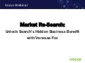 Market Re-Search: Unlock Search&rsquo;s Hidden Business Benefit!
