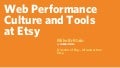 Web Performance Culture and Tools at Etsy