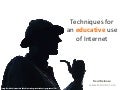Techniques for an educative use of Internet