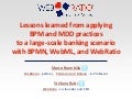Lessons learned on applying BPM and MDD practices to large banking and industrial scenarios with BPMN, WebML, and WebRatio
