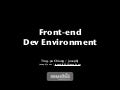 建立前端开发团队 (Front-end Development Environment)