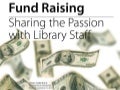 Fund Raising: Sharing the Passion with Staff