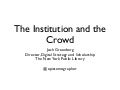 The Institution and the Crowd