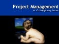 The Project Management Process - Week 11   Contemporary Issues