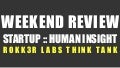Weekend Review - Startup and Human Insights Stories