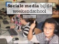 Weekendschool Nijmegen: over sociale media, cyberpesten en privacy. 
