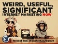 Weird, Useful, Significant: Internet marketing in 2013